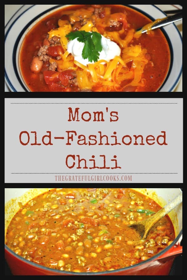 Nothing beats a piping hot bowl of Mom's old-fashioned chili (just how Mom made it), to serve for lunch or dinner on a cold day! Easy to make-tastes delicious!