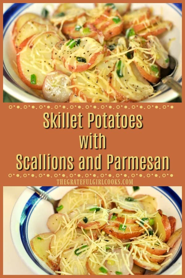 Skillet potatoes, cooked with garlic, scallions and Parmesan cheese, are an easy, delicious, and inexpensive side dish you will enjoy!