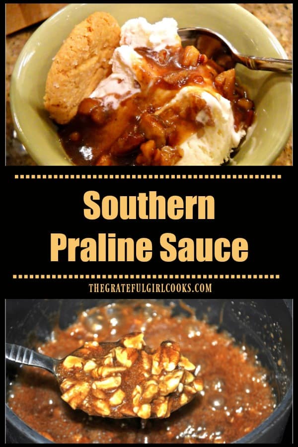 Southern Praline Sauce, with toasted buttered pecans in a thick, decadent sweet syrup, is an easy and delicious dessert topping for ice cream or pound cake!