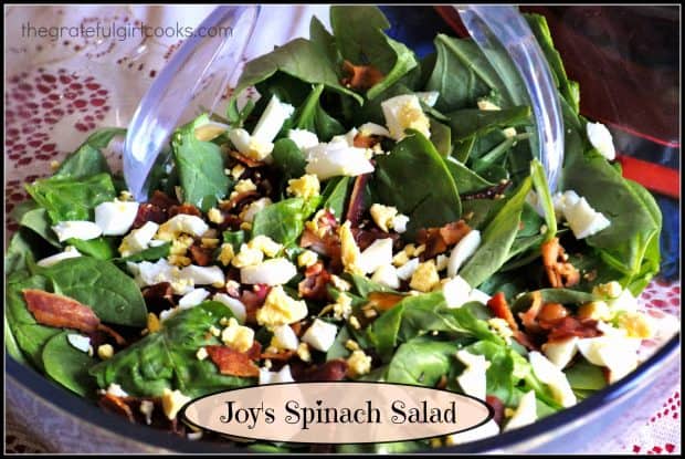 You will love Joy's Spinach Salad, with bacon, eggs, mushrooms, water chestnuts, and fresh baby spinach drizzled with a delicious, homemade salad dressing!