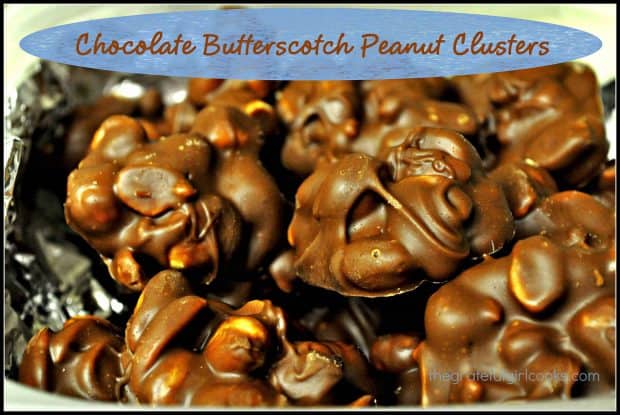 Chocolate Butterscotch Peanut Clusters are so yummy and EASY to make, using only 3 ingredients! Recipe makes 4 dozen- perfect for gift giving and holidays!