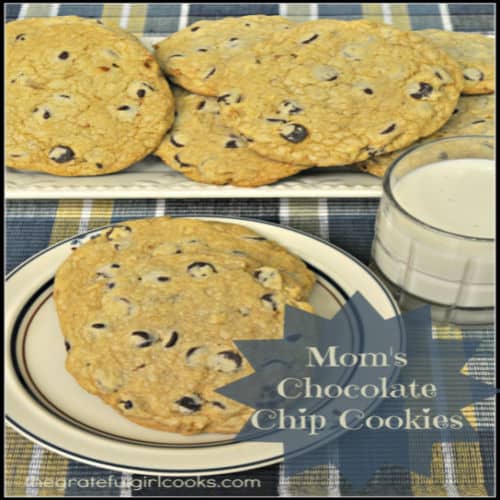 Mom's Chocolate Chip Cookies / The Grateful Girl Cooks!