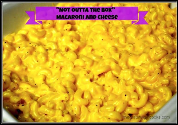 "Not Outta The Box" Macaroni And Cheese is a delicious baked pasta dish, with creamy, cheesy sauce and a bread crumb topping.