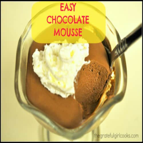 Easy Chocolate Mousse / The Grateful Girl Cooks!