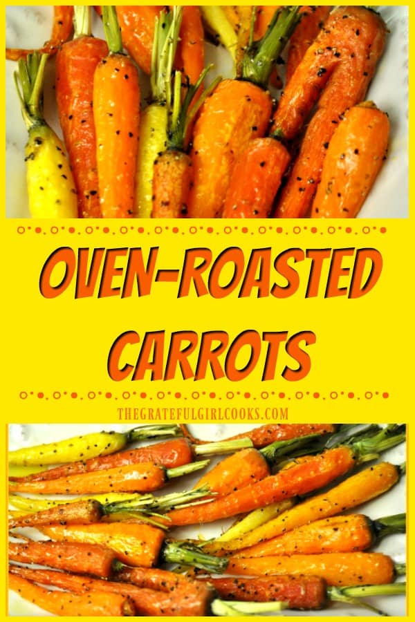 Oven Roasted Carrots are simple to make, delicious and healthy, and are a perfect vegetable side dish for beef, chicken, pork or fish.