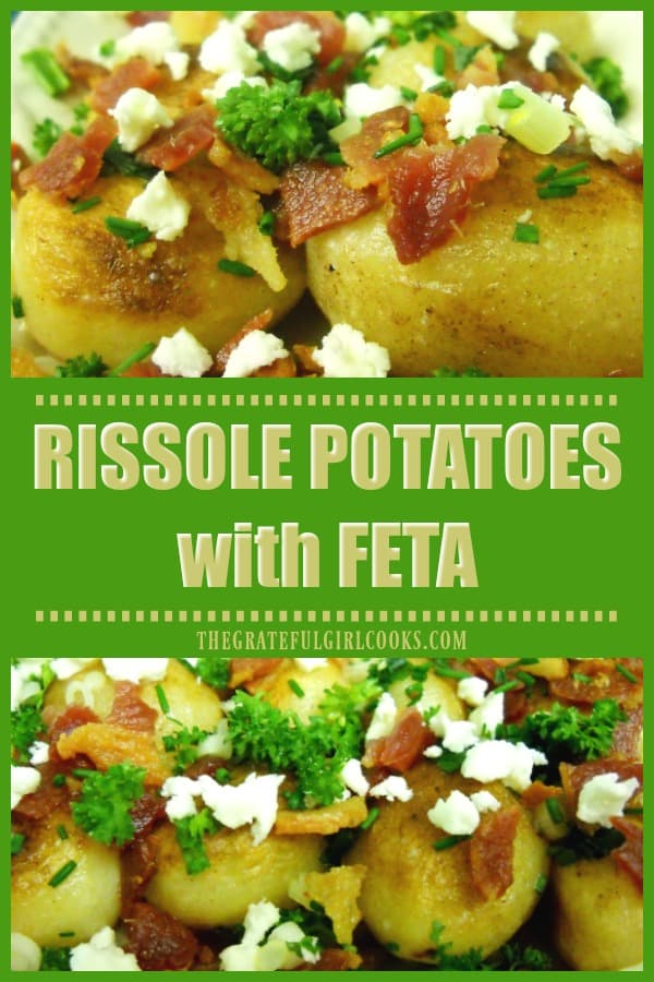 Crispy on the outside and soft on the inside, rissole potatoes are phenomenal, enhanced with butter, bacon, chives, and feta cheese. YUM!