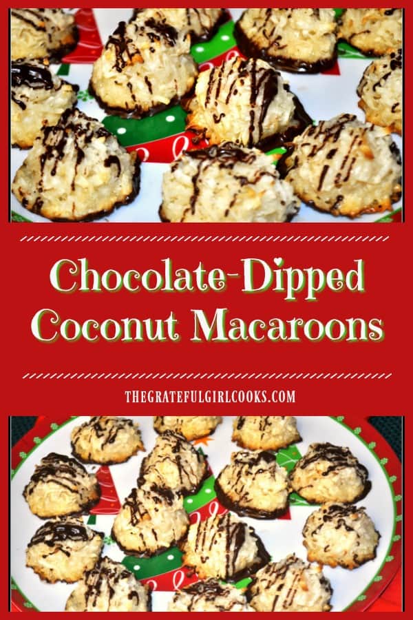 You'll enjoy chocolate-dipped coconut macaroons! Easy to make, with chocolate bottoms and drizzle, they're a delicious chewy treat for eating and gift giving!