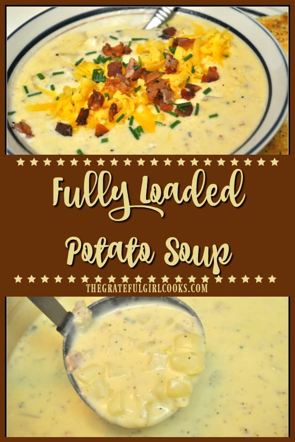 Fully Loaded Potato Soup is thick and creamy, filled with bacon, cheese, sour cream and green onions...tastes like a fully stuffed baked potato! 