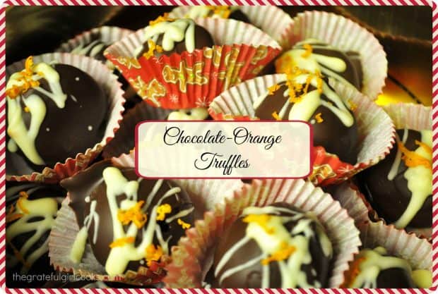 Chocolate Orange Truffles / The Grateful Girl Cooks! Chocolate Orange Truffles are delicious treats to enjoy during the holidays! Creamy orange flavored chocolate centers, dipped in chocolate to cover. YUM!