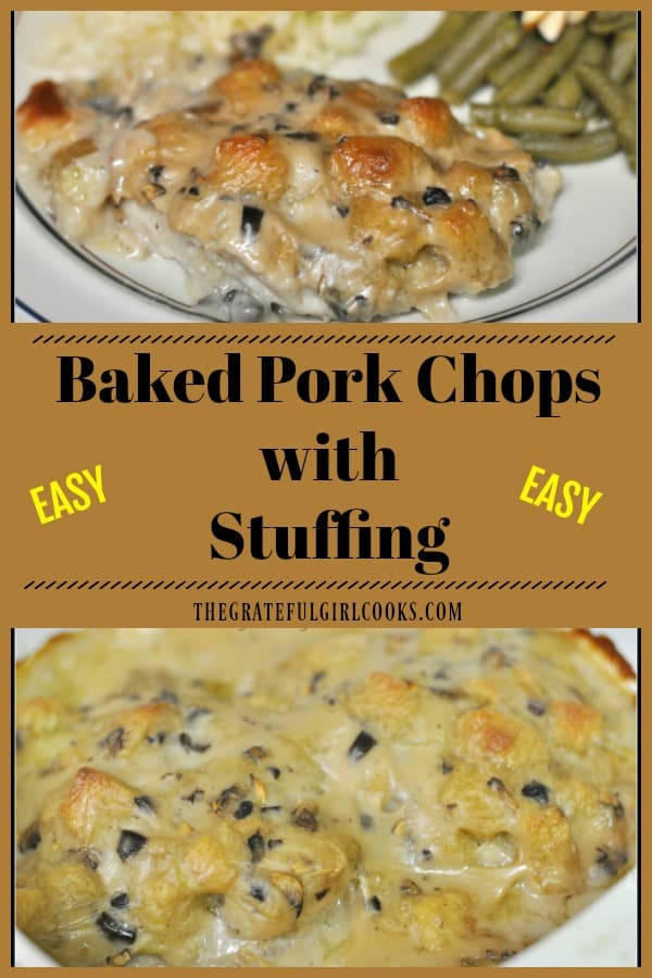 Baked pork chops with stuffing, topped with a creamy mushroom sauce is comfort food at it's best! They're easy to make, and the chops are tender and delicious!