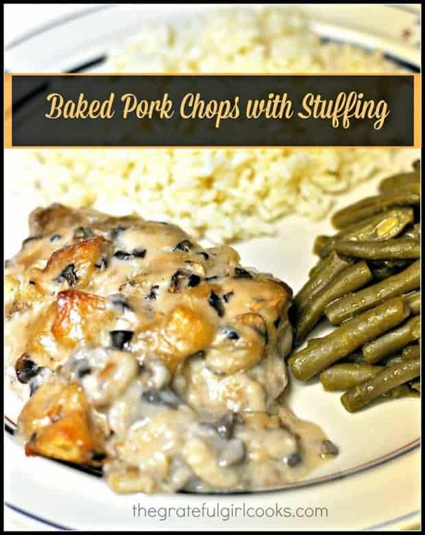 Baked pork chops with stuffing, topped with a creamy mushroom sauce is comfort food at it's best! They're easy to make, and the chops are tender and delicious!