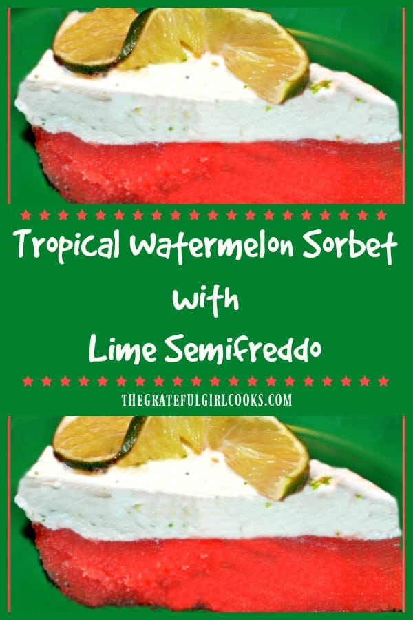 Tropical watermelon sorbet with a creamy lime semifreddo is a 2 layered frozen dessert, w/ lots of FLAVOR! A PERFECT dessert on a hot summer night!