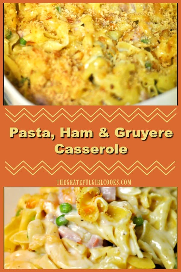 Pasta, Ham and Gruyere Casserole is a hearty, delicious & simple dish, with egg noodles, Gruyere cheese, peas, spices and ham baked in a creamy sauce.