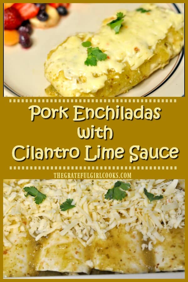 Pork Enchiladas with Cilantro Lime Sauce / The Grateful Girl Cooks!