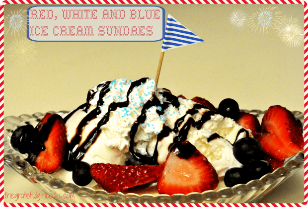 Red, White and Blue Ice Cream Sundaes / The Grateful Girl Cooks!