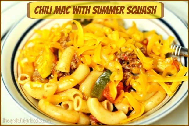 Chili Mac with Summer Squash is a budget friendly, easy, delicious comfort food meal, with ground beef, pasta, fresh summer veggies and great Southwest flavor!