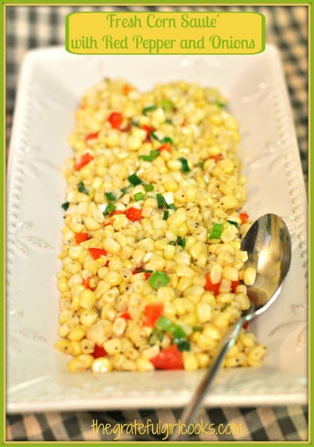 Fresh corn sauté, with red peppers, butter and onions is a quick, delicious and low calorie side dish, sure to be a big hit at your Summer BBQ!