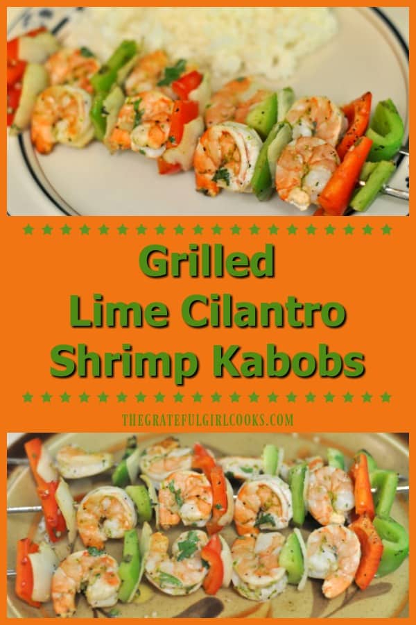 Delicious marinated and grilled lime cilantro shrimp kabobs, with peppers and onions are an easy, healthy and flavorful dish you'll enjoy!