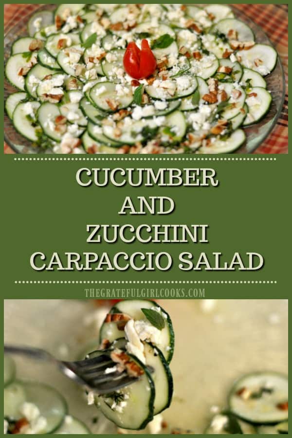 You'll LOVE this GORGEOUS and DELICIOUS carpaccio salad, featuring thinly sliced cucumbers, zucchini, feta, pecans,and a light, herb-seasoned dressing!