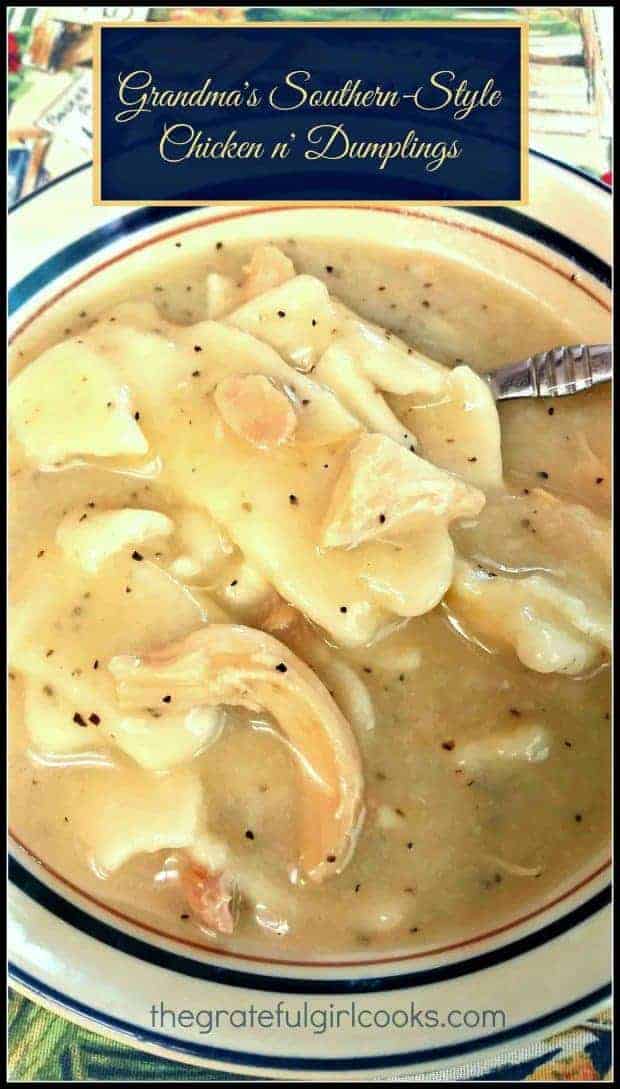 You will LOVE these "Southern Style" chicken n' dumplings just the way my Texas Grandma used to cook them! A big bowl of this filling hot soup is comfort food at it's very best!
