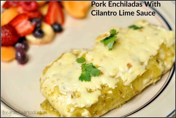 Pork Enchiladas with Cilantro Lime Sauce / The Grateful Girl Cooks!