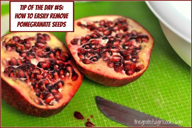 Tip Of the Day #5- How To Easily Remove Pomegranate Seeds / The Grateful Girl Cooks!
