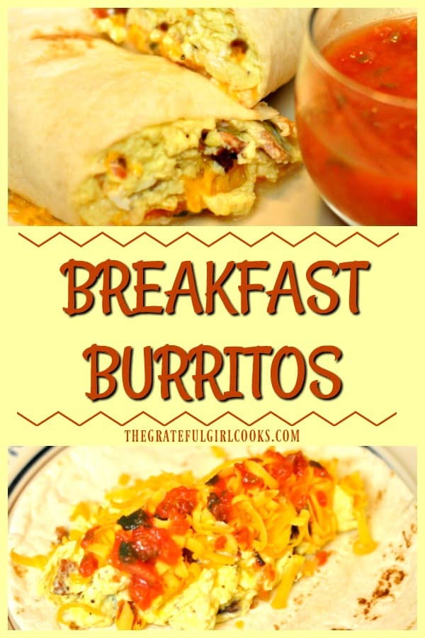 Breakfast burritos, with scrambled eggs, bacon, cheddar cheese and salsa rolled in a flour tortilla are easy to prepare! You'll enjoy this delicious breakfast!