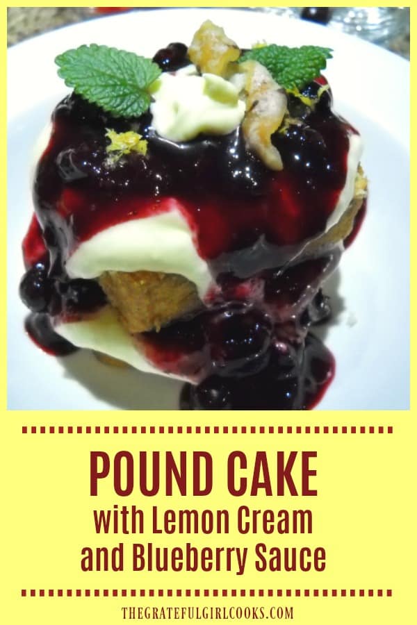 Pound Cake with Lemon Cream and Blueberry Sauce / The Grateful Girl Cooks!