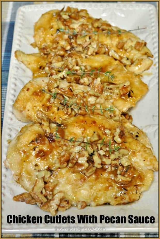 This EASY week-night dinner of pan-seared chicken cutlets, topped with a delicious butter pecan sauce, can be prepared and on the table in 20 minutes!