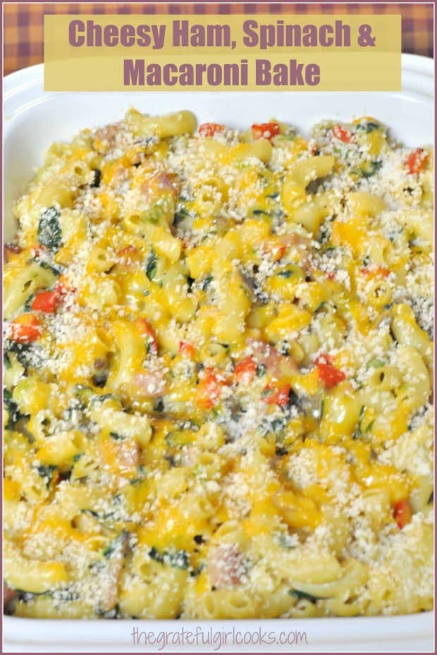 Cheesy Ham. Spinach & Macaroni Bake / The Grateful Girl Cooks!