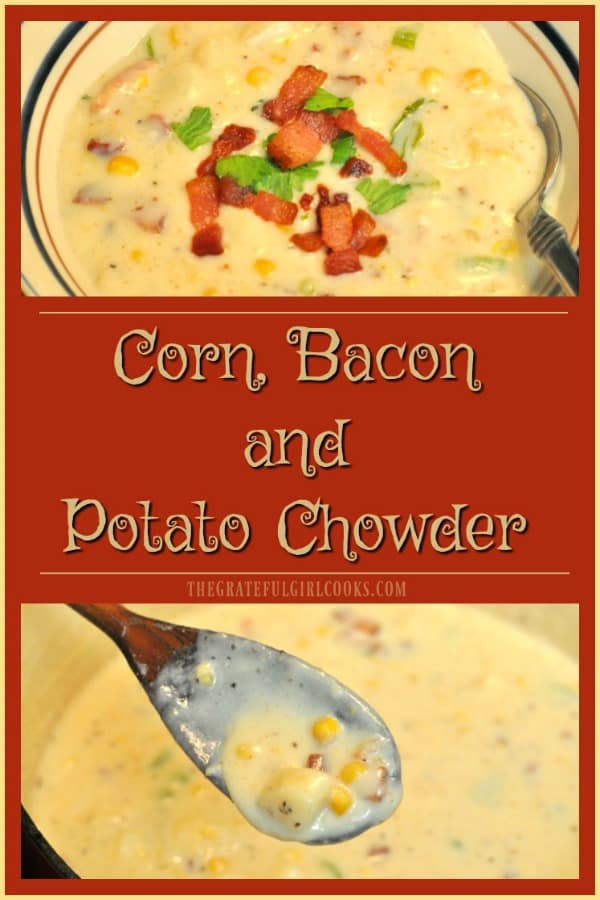 Corn Bacon Potato Chowder- this thick, creamy soup with potatoes, corn, and bacon is filling, delicious, and easy to prepare. Perfect dish for a cold day!