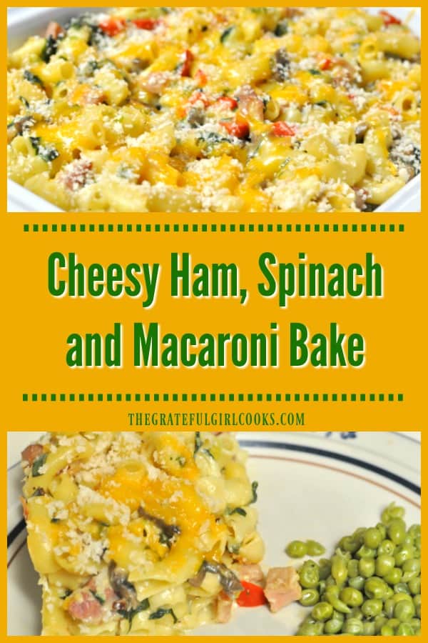 Cheesy Ham. Spinach & Macaroni Bake / The Grateful Girl Cooks!