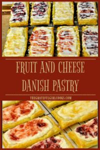 Fruit and Cheese Danish Pastry / The Grateful Girl Cooks!