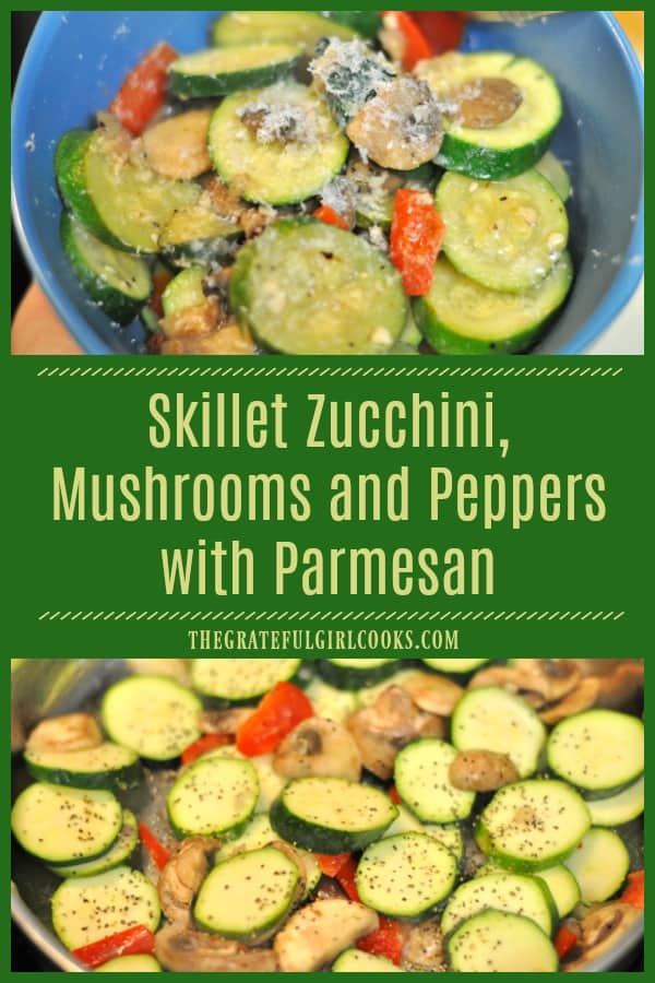 Skillet Zucchini is a delicious veggie side dish, with sautéed mushrooms, red bell pepper, and onions, topped with Parmesan cheese to serve. / The Grateful Girl Cooks!