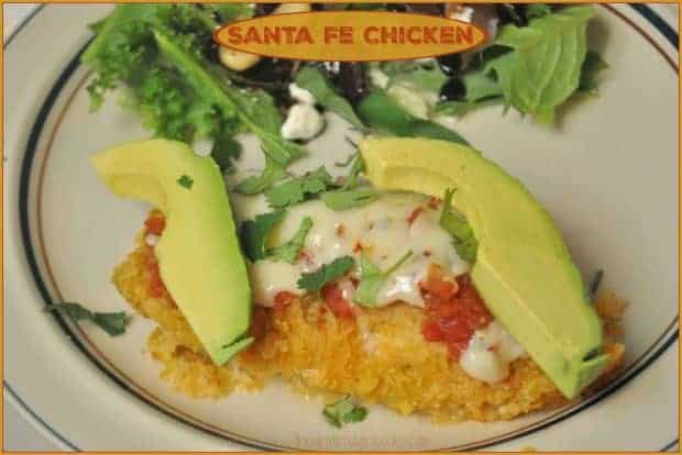 You'll love Santa Fe Chicken, with Tex-Mex seasoned baked chicken breasts and a crushed tortilla chip crust, salsa, avocados and Pepper Jack cheese!