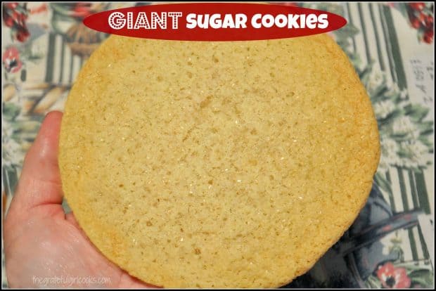 Giant Sugar Cookies are fun to eat when you just NEED a cookie as big as your head! Six inches in diameter, these are delicious, classic, BIG yummy treats!