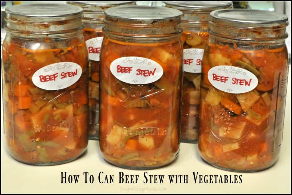 How To Can Beef Stew With Vegetables The Grateful Girl Cooks!