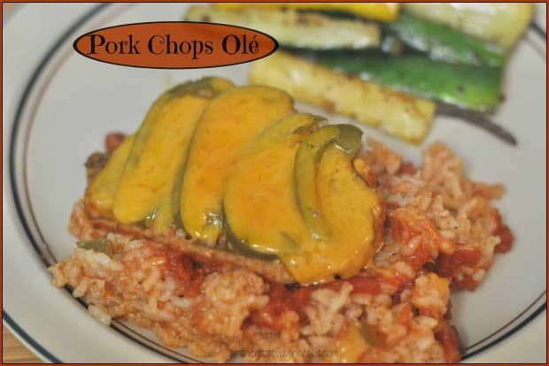 Pork Chops Olé is a flavor-filled "all in one pan" Southwest inspired meal (pork chops, rice and sauce). Very easy to prep, then put dish in oven to bake!