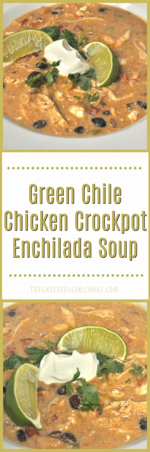 Green Chile Chicken Crockpot Enchilada Soup The Grateful Girl Cooks!