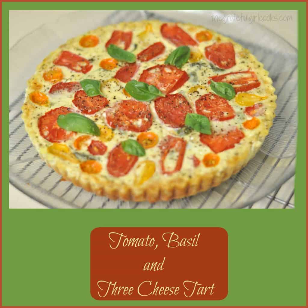 Tomato, Basil and Three Cheese Tart / The Grateful Girl Cooks! Delightful tart, featuring colorful tomatoes, Ricotta, Parmesan and Mozzarella cheeses is perfect for breakfast, lunch OR dinner! Tomato, Basil and Three Cheese Tart / The Grateful Girl Cooks