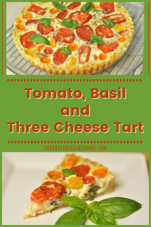 Tomato Basil Three Cheese Tart has a flaky crust, tomatoes, Ricotta, Parmesan, Mozzarella cheese, Italian spices, and is perfect for breakfast, lunch OR dinner!