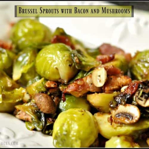 Brussel Sprouts (with bacon/mushrooms) The Grateful Girl Cooks!