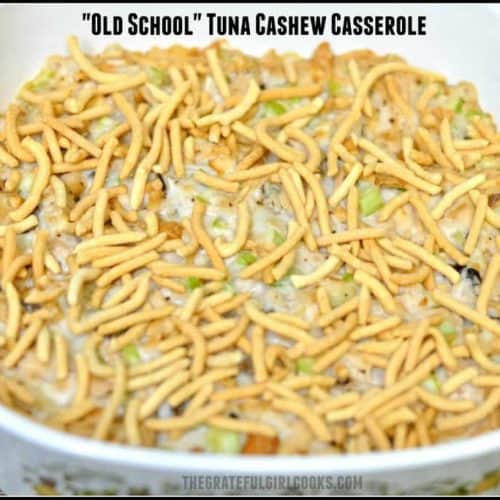 "Old School" Tuna Cashew Casserole / The Grateful Girl Cooks!