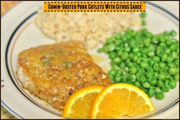 Cumin dusted pork cutlets are lightly seasoned with Southwestern spices, pan-seared, then served covered in a delicious, fresh citrus sauce.