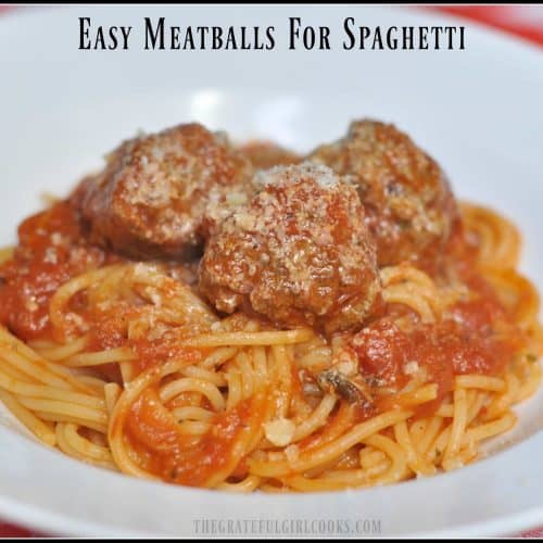 Easy Meatballs For Spaghetti / The Grateful Girl Cooks!