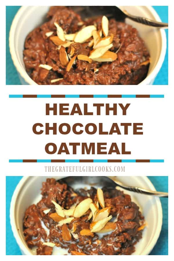 Make healthy chocolate oatmeal in the microwave! It's delicious and will fill you up! This QUICK breakfast is a yummy "morning bowl of goodness".