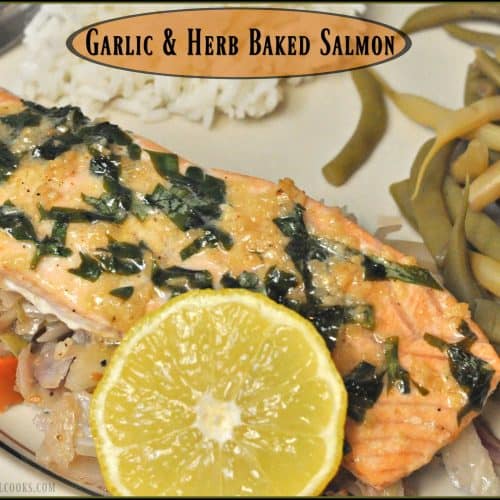 Garlic Herb Baked Salmon / The Grateful Girl Cooks!