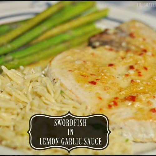 Swordfish in Lemon Garlic Sauce / The Grateful Girl Cooks!