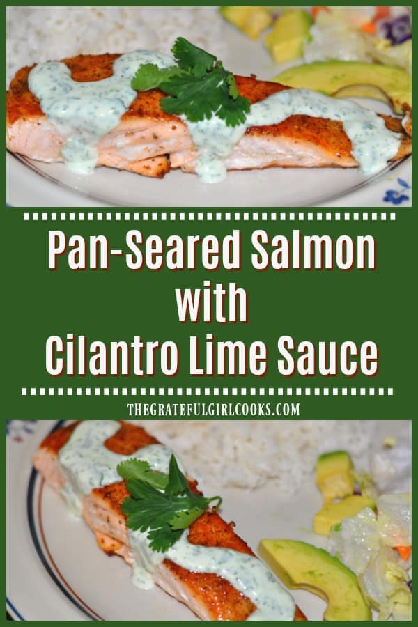 Pan seared salmon tastes fantastic when paired with a creamy cilantro lime sauce, and this delicious seafood dish can be ready in about 10 minutes!