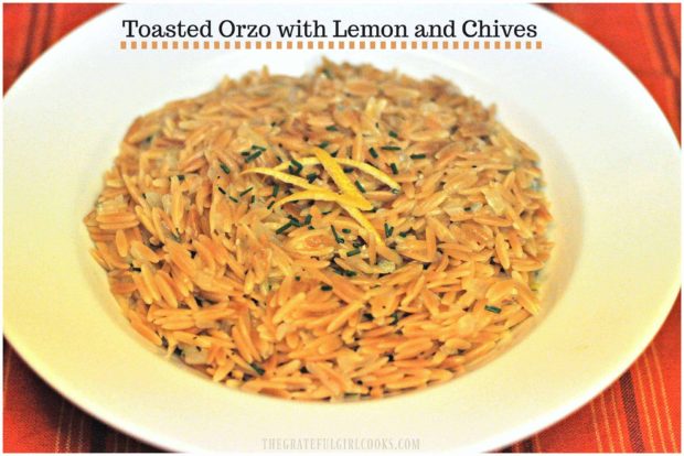 Toasted Orzo with Lemon and Chives is simple to prepare and is an absolutely delicious side dish for chicken, pork, seafood or beef! / The Grateful Girl Cooks! 